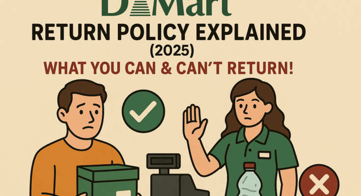DMart Return Policy Explained (2025): What You Can & Can’t Return!