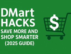 DMart Hacks – Ultimate Guide to Save More & Shop Smarter (2025)