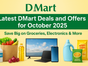 Latest DMart Deals and Offers for October 2025 – Save Big on Groceries, Electronics & More