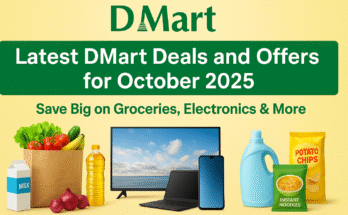 Latest DMart Deals and Offers for October 2025 – Save Big on Groceries, Electronics & More